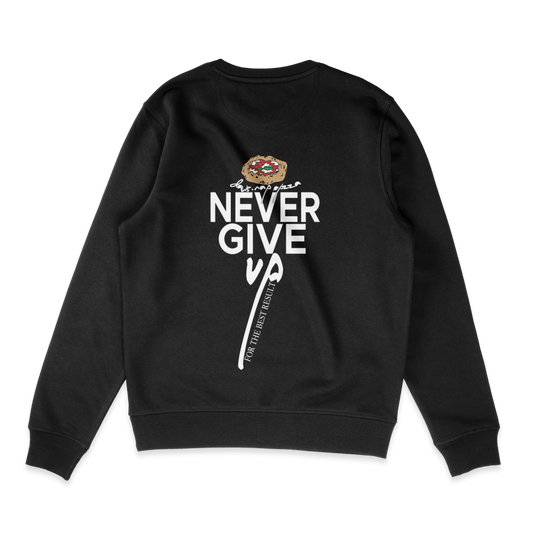 Never give up Heavy Weight Premium Sweatshirt /Unisex